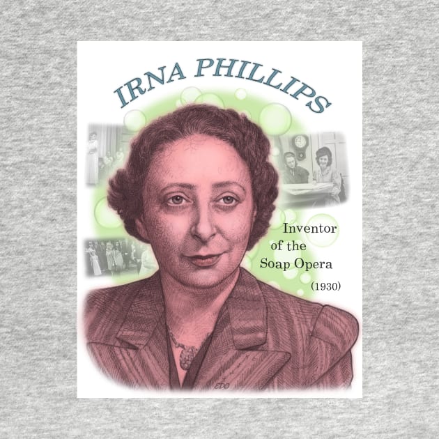 Irna Phillips, Inventor of the Soap Opera by eedeeo